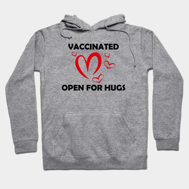 Vaccinated Open For Hugs - Immunization Pro-Vaccine - Black Lettering Hoodie by Color Me Happy 123